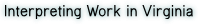 Interpreting Work in Virginia